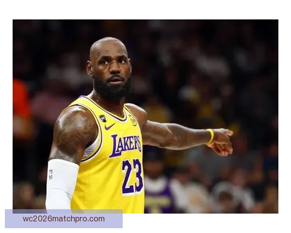 詹姆斯再创历史新高湖人迎来关键胜利晋级希望大增